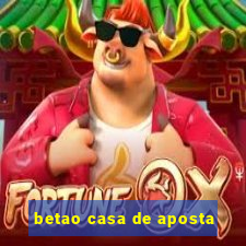 betao casa de aposta